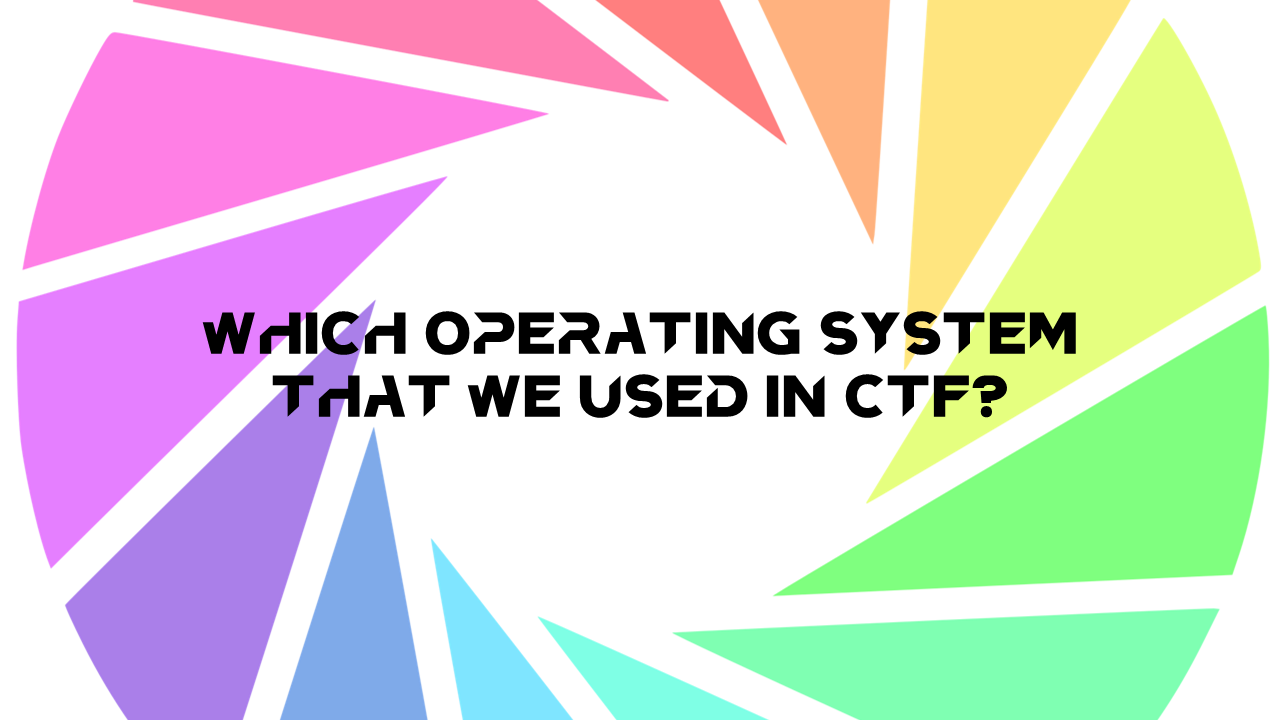 Which Operating System The Used in CTF?